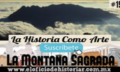 La montaña Sagrada (Lugar donde habitan los Mixes) – El Oficio de Historiar – Ahora en YouTube…