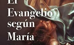 La versión: "El evangelio según María Magdalena" de Cristina Fallarás es impactante