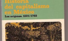 1973 "Historia del capitalismo en México" de Enrique Semo, y la "Dialéctica de la dependencia" de Ruy Mauro Marini,
