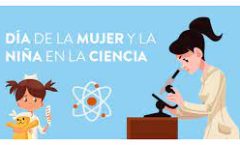 Día Internacional de la Mujer y la Niña en la Ciencia,